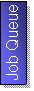 Textfeld: Job Queue